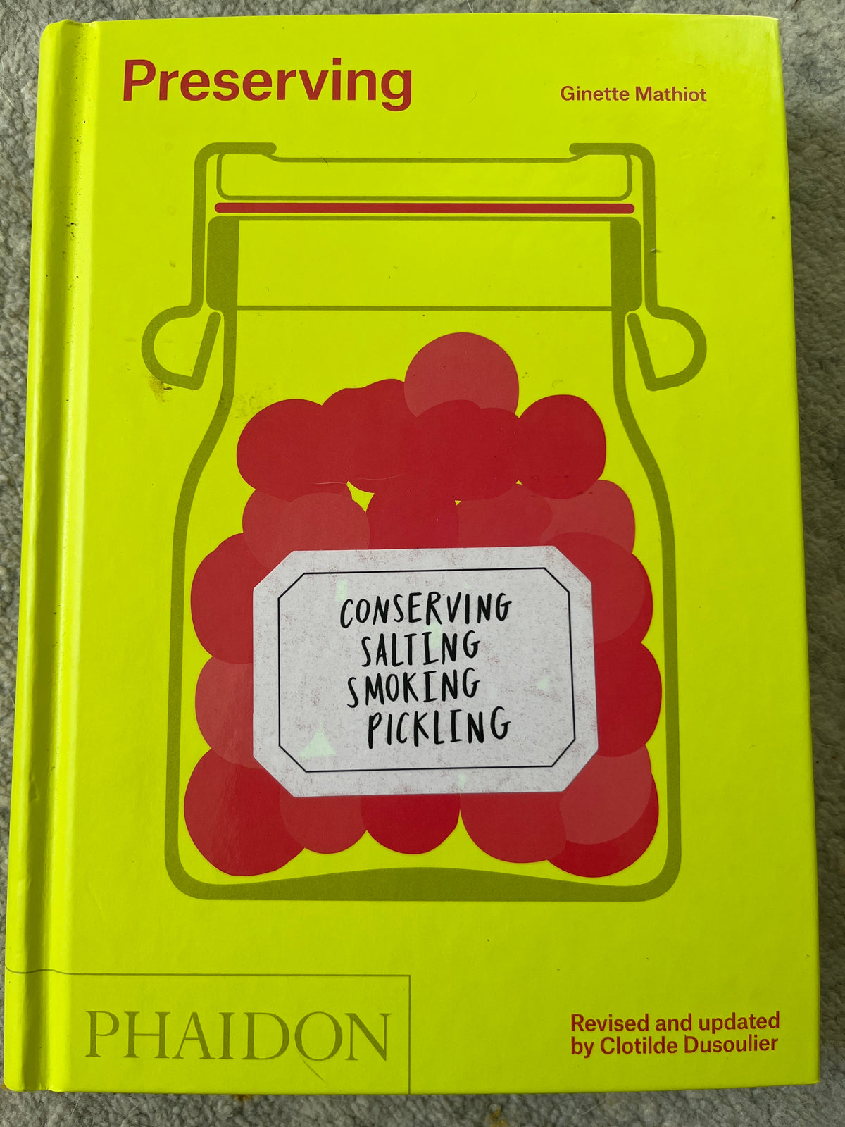 "Preserving: Conserving, Salting Smoking, Pickling" by Ginette Mathiot (2015)