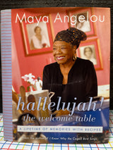 "Hallelujah! The Welcome Table: A LIfetime of Memories with Recipes" by Maya Angelou (2004 First Edition)