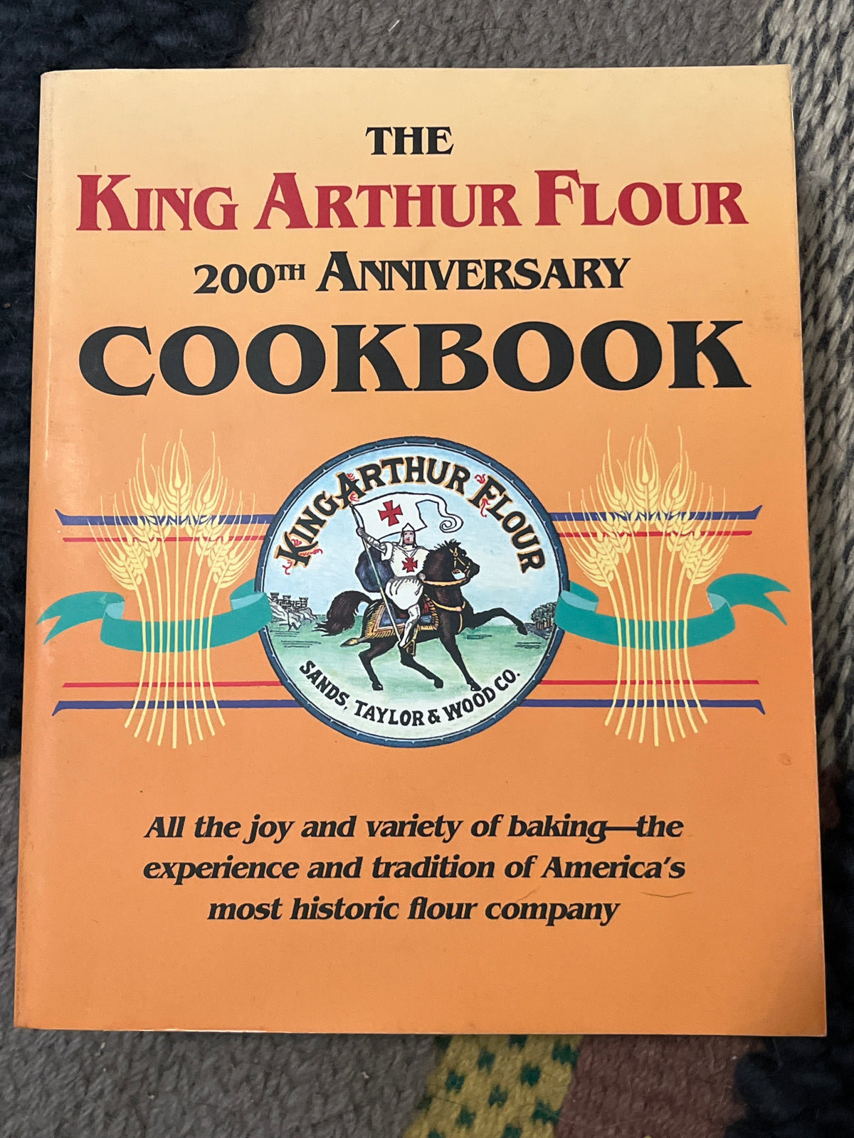 “The King Arthur Flour 200th Anniversary Cookbook”