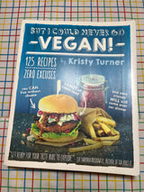 But I Could Never Go Vegan! 125 Recipes, Zero Excuses