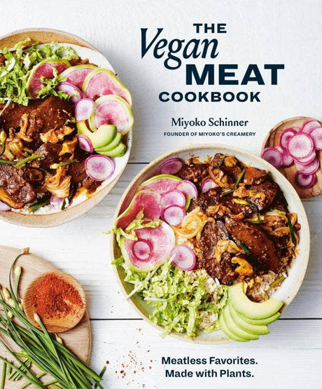 Cover of “The Vegan Meat Cookbook” by Miyoko Schinner, showcasing plant-based “meat” bowls topped with veggies, alongside ingredients and spices, emphasizing meatless cooking with plants.