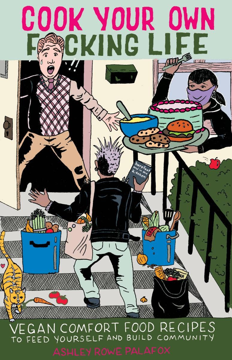 Book cover for Cook Your Own Fucking Life: Vegan Comfort Food Recipes with a punk delivering veggies and a surprised homeowner at the door.