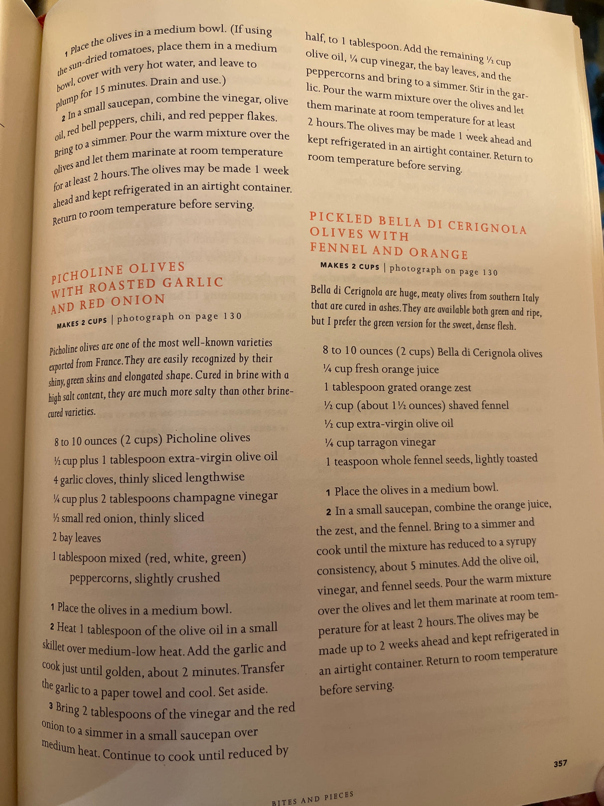 Martha Stewart’s agora D’oeuvres cookbook shows olive recipes: Picholine with roasted garlic, and Pickled Bella di Cerignola with fennel and orange, each serving two cups.
