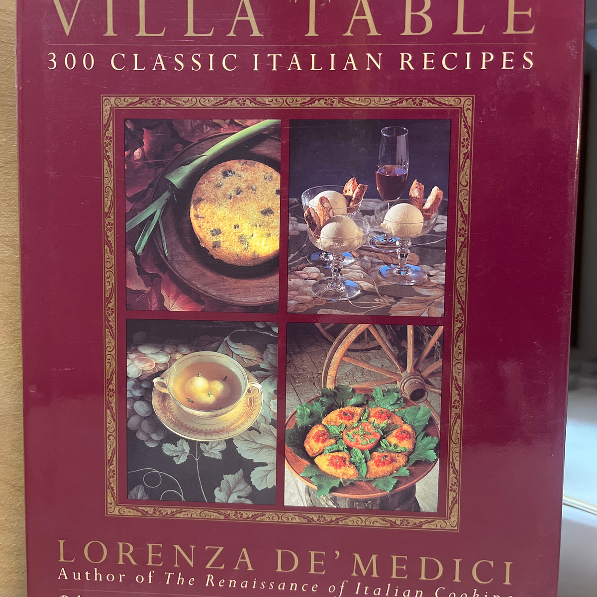 The Villa Table: 300 Classic Italian Recipes by Lorenza de' Medici (19 ...