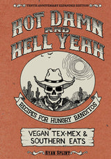 Cookbook cover titled Hot Damn & Hell Yeah: Vegan Tex-Mex & Southern Eats features a skull in a cowboy hat, emphasizing flavorful vegan recipes by Ryan Splint.
